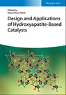 Design and Applications of Hydroxyapatite-Based Catalysts - Doan Pham Minh - 9783527830206