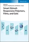 Smart Stimuli-Responsive Polymers, Films, and Gels - Liang Hu ; Yongfeng Gao ; Michael J. Serpe - 9783527832392