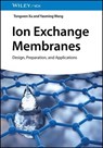 Ion Exchange Membranes - Tongwen Xu ; Yaoming Wang - 9783527841431