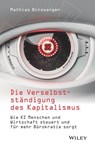 Die Verselbstständigung des Kapitalismus - Mathias Binswanger - 9783527842995