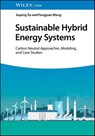 Sustainable Hybrid Energy Systems - Jiuping Xu ; Fengjuan Wang - 9783527843268