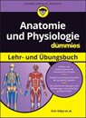 Anatomie und Physiologie Lehr- und Übungsbuch für Dummies - Erin Odya ; Donna Rae Siegfried ; Janet Rae-Dupree ; Pat DuPree - 9783527844647