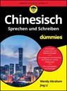 Chinesisch Sprechen und Schreiben für Dummies - Wendy Abraham ; Jing Li - 9783527852253