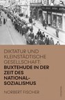 Buxtehude in der Zeit des Nationalsozialismus - Norbert Fischer - 9783529087141