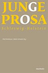 Junge Prosa Schleswig-Holstein - Olaf Irlenkäuser ; Maike Schmidt - 9783529087202