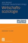 Wirtschaftssoziologie - Jens Beckert ; Christoph Deutschmann - 9783531157269