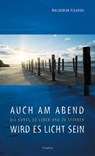 Auch am Abend wird es licht sein - Waldemar Pisarski - 9783532623206