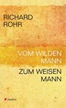 Vom wilden Mann zum weisen Mann - Richard Rohr - 9783532623343