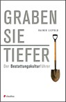 Graben Sie tiefer! - Rainer Liepold - 9783532624685