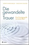 Die gewandelte Trauer - Annette Meier-Braun ; Christiane Schlüter - 9783532628010