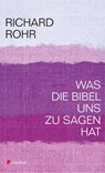 Was die Bibel uns zu sagen hat - Richard Rohr - 9783532628430