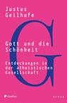 Gott und die Schönheit - Justus Geilhufe - 9783532629048