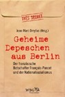 Geheime Depeschen aus Berlin - DREYFUS,  Jean-Marc - 9783534269662