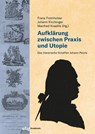 Aufklärung zwischen Praxis und Utopie - Franz Fromholzer ; Johann Kirchinger ; Manfred Knedlik - 9783534640652