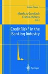 CreditRisk+ in the Banking Industry - Matthias Gundlach ; Frank Lehrbass - 9783540207382