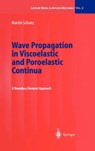 Wave Propagation in Viscoelastic and Poroelastic Continua - Martin Schanz - 9783540416326