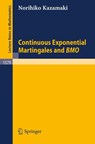 Continuous Exponential Martingales and BMO - Norihiko Kazamaki - 9783540580423