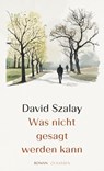 Was nicht gesagt werden kann - David Szalay - 9783546101509