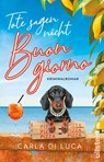 Tote sagen nicht Buongiorno - DI LUCA,  Carla - 9783548063614