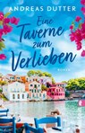 Eine Taverne zum Verlieben - Andreas Dutter - 9783548066561