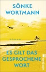 Es gilt das gesprochene Wort - Sönke Wortmann - 9783548067520