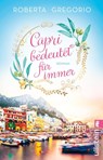 Capri bedeutet für immer - Roberta Gregorio - 9783548069241