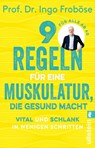 9 Regeln für eine Muskulatur, die gesund macht - Ingo Froböse - 9783548069470
