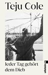 Jeder Tag gehört dem Dieb - Teju Cole - 9783548069500