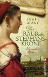Maly, B: Raub der Stephanskrone - MALY,  Beate - 9783548287140