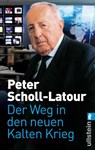 Der Weg in den neuen Kalten Krieg - Peter Scholl-Latour - 9783548372969