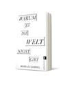 Warum es die Welt nicht gibt - Markus Gabriel - 9783548375687