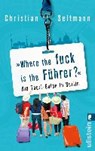 Where the fuck is the Führer? - SELTMANN,  Christian - 9783548375816