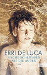 Fische schliessen nie die Augen - Erri De Luca - 9783548612362