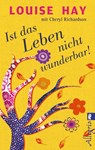 Ist das Leben nicht wunderbar! - Louise Hay ; Cheryl Richardson - 9783548746203