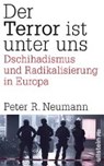 Der Terror ist unter uns - NEUMANN,  Peter R. - 9783550081538