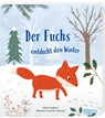 Der Fuchs entdeckt den Winter - Anita Loughrey - 9783551172655