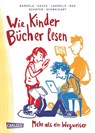 Wie Kinder Bücher lesen - Alexandra Rak ; Nicola Bardola ; Senter Kreis ; Stefan Hauck - 9783551252678
