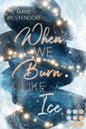 When We Burn Like Ice - Marie Westendorf - 9783551305558