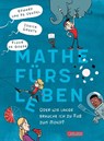 Mathe fürs Leben oder: Wie lange brauche ich zu Fuß zum Mond? - Edward van de Vendel ; Ionica Smeets - 9783551559425