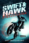 Swift & Hawk, Cyberagenten 1: Die Entführung - Logan Macx - 9783551584779