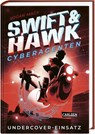 Swift & Hawk, Cyberagenten 2: Undercover-Einsatz - Logan Macx - 9783551584786