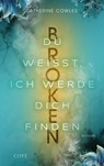 Broken. Du weißt, ich werde dich finden (Sparrow Falls 3) - Catherine Cowles - 9783551586261