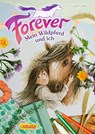 Forever 1: Forever. Mein Wildpferd und ich - Usch Luhn - 9783551655356