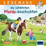 LESEMAUS Sonderbände: Die schönsten Pferde-Geschichten - Petra Wiese ; Liane Schneider ; Simone Nettingsmeier ; Dirk Walbrecker - 9783551681225