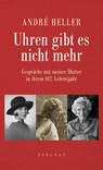 Uhren gibt es nicht mehr - André Heller - 9783552058316