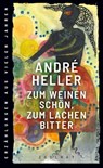 Zum Weinen schön, zum Lachen bitter - André Heller - 9783552059788
