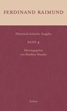 Historisch-kritische Ausgabe Band 4 - Ferdinand Raimund - 9783552062634