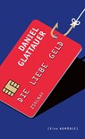 Die Liebe Geld - Daniel Glattauer - 9783552072039