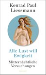 Alle Lust will Ewigkeit - Konrad Paul Liessmann - 9783552072077
