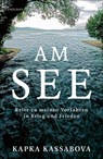 Am See - Kapka Kassabova - 9783552072312